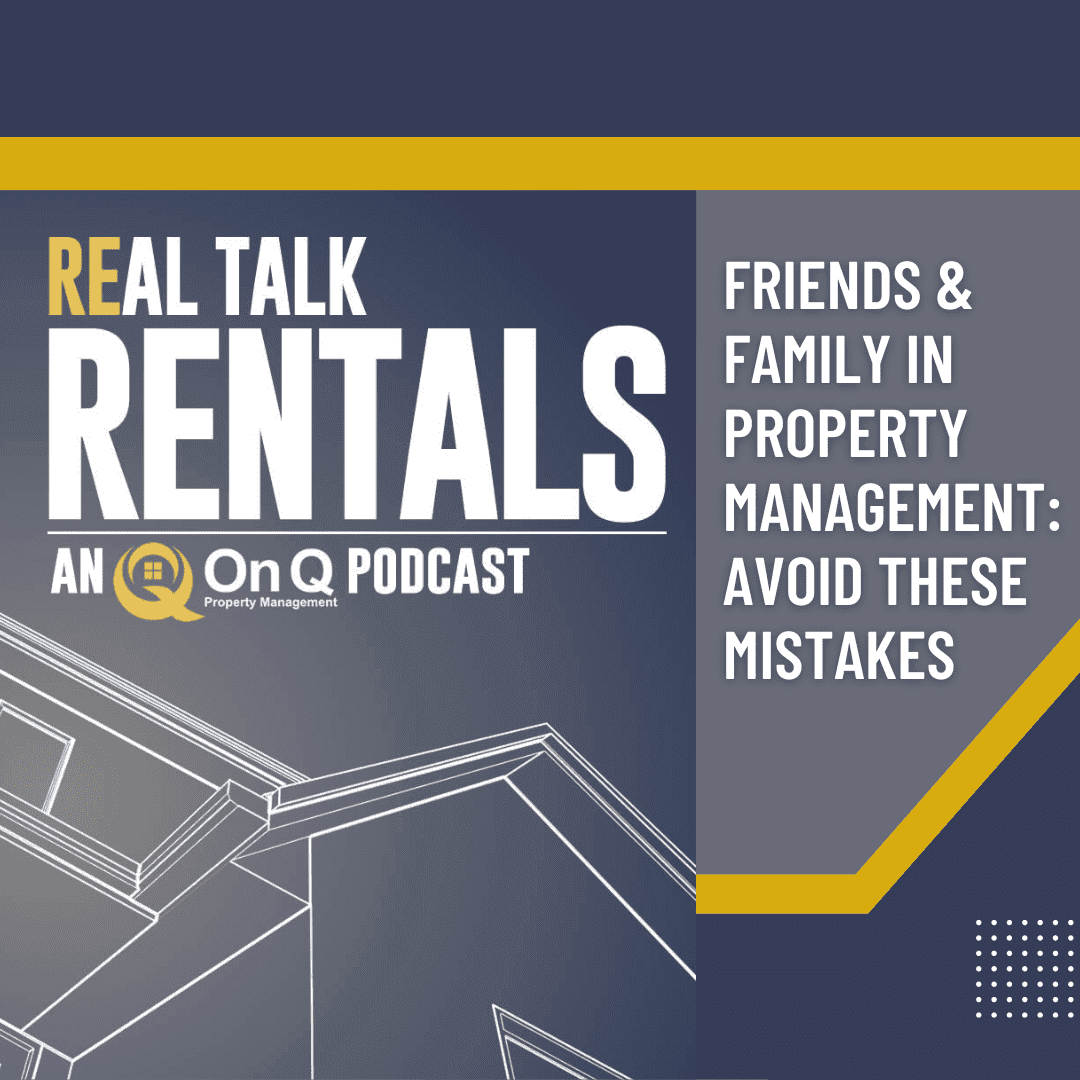 Friends & Family in Property Management: Avoid These Mistakes