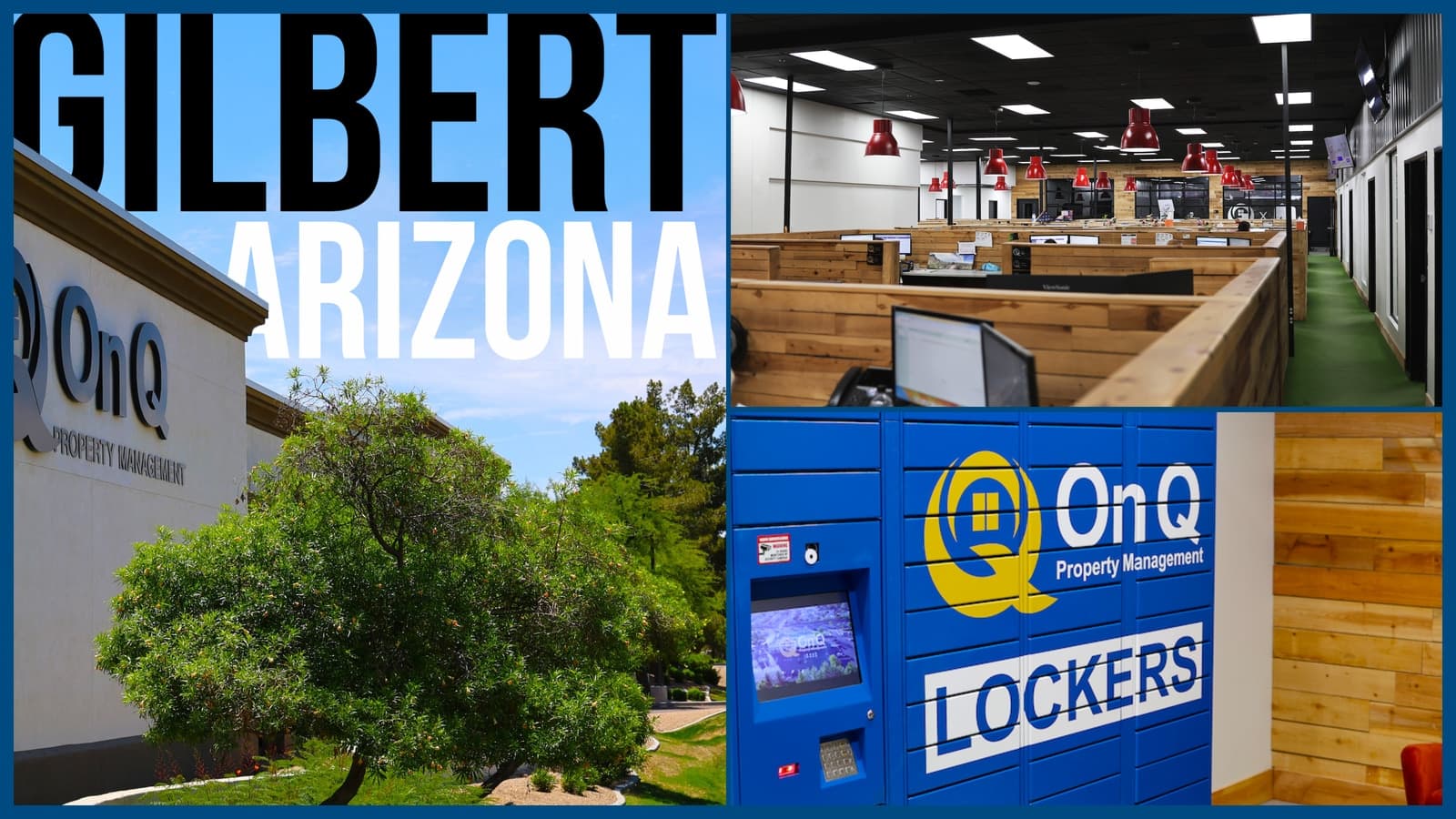 Collage of the On Q Property Management Gilbert office: the building exterior with the On Q sign under the words Gilbert Arizona, the open-plan office with wooden cubicles and red pendant lamps, and the blue On Q Lockers unit beside a wood-panelled wall